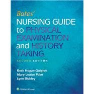 Bates' Nursing Guide to Physical Examination and History Taking 9781496305565