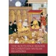 The Routledge Reader in Christian-Muslim Relations 9780415685566