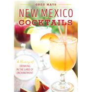 New Mexico Cocktails 9781467135566