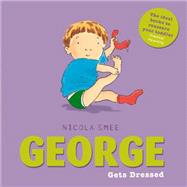 George Gets Dressed 9781408335567