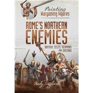 Painting Wargaming Figures – Rome's Northern Enemies 9781526765567