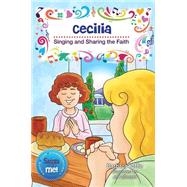 Cecilia: Singing and Sharing the Faith 9780764825569