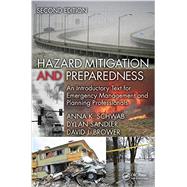 Hazard Mitigation and Preparedness: An Introductory Text for Emergency Management and Planning Professionals, Second Edition 9781466595569