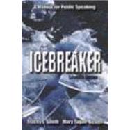 Icebreaker: A Manual for Public Speaking 9781478615569