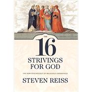 The 16 Strivings for God: The New Psychology of Religious Experiences 9780881465570