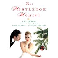 That Mistletoe Moment 9781496705570