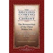The Second Coming of Christ: The Resurrection of the Christ Within You 9780876125571