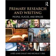 Primary Research and Writing: People, Places, and Spaces 9781138785571