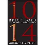 1014: Brian Boru & The Battle for Ireland 9781847175571