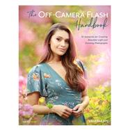 The Off-camera Flash Handbook 9781681985572