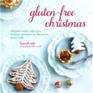 Gluten-free Holiday: Cookies, Cakes, Pies, Stuffings & Sauces for the Perfect Festive Table 9781849755573