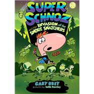 Super Schnoz and the Invasion of the Snore Snatchers 9780807575574