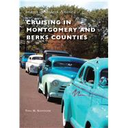 Cruising in Montgomery and Berks Counties 9781467115575
