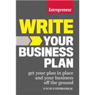 Write Your Business Plan Get Your Plan in Place and Your Business Off the Ground 9781599185576