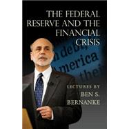 The Federal Reserve and the Financial Crisis 9780691165578
