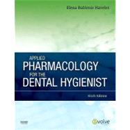 Applied Pharmacology for the Dental Hygienist 9780323065580
