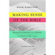 Making Sense of the Bible: Rediscovering the Power of Scripture Today 9781426785580