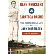 Bare Knuckles and Saratoga Racing 9781467135580