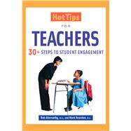 Hot Tips for Teachers: 30+ Steps to Student Engagement 9781632205582