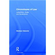Chronotopes of Law: Jurisdiction, Scale and Governance 9780415715584
