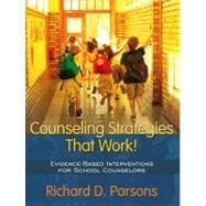 Counseling Strategies that Work! Evidence-based Interventions for School Counselors 9780205445585