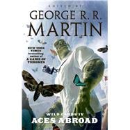 Wild Cards IV: Aces Abroad 9780765335586
