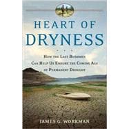 Heart of Dryness How the Last Bushmen Can Help Us Endure the Coming Age of Permanent Drought 9780802715586