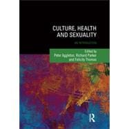 Culture, Health and Sexuality: An Introduction 9781138015586
