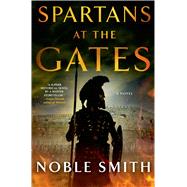 Spartans at the Gates: A Novel 9781250025586