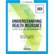 Understanding Health Insurance: A Guide to Billing and Reimbursement - 2021 Edition 9780357515587