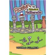 Roslyn, the Reluctant Rattlesnake 9781796085587