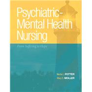 Psychiatric-Mental Health Nursing From Suffering to Hope 9780138015589