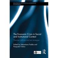 The Economic Crisis in Social and Institutional Context: Theories, Policies and Exit Strategies 9781138805590