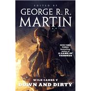 Wild Cards V: Down and Dirty 9780765335593