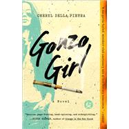 Gonzo Girl A Novel 9781501105593