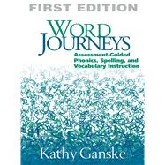 Word Journeys, First Edition Assessment-Guided Phonics, Spelling, and Vocabulary Instruction 9781572305595