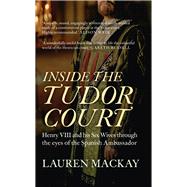 Inside the Tudor Court 9781445645599