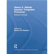 Henry A. Abbati: Keynes' Forgotten Precursor: Selected Writings 9781138865600