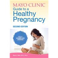 Mayo Clinic Guide to a Healthy Pregnancy 9781893005600
