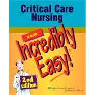Critical Care Nursing Made Incredibly Easy! 9781582555607