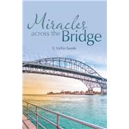 Miracles Across the Bridge 9781480885608