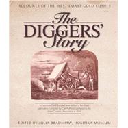 The Diggers' Story: Accounts of the West Coast Gold Rushes 9781927145609