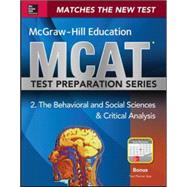 McGraw-Hill Education MCAT Behavioral and Social Sciences & Critical Analysis 2015, Cross-Platform Edition Psychology, Sociology, and Critical Analysis Review 9780071825610