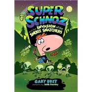 Super Schnoz and the Invasion of the Snore Snatchers 9780807575611