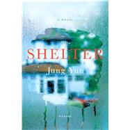 Shelter A Novel 9781250075611