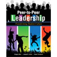 Peer-to-Peer Leadership: Transforming Student Culture 9781465215611