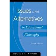 Issues and Alternatives in Educational Philosophy 9781883925611
