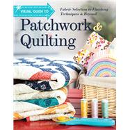Visual Guide to Patchwork & Quilting 9781617455612