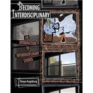 Becoming Interdisciplinary: An Introduction to Interdisciplinary Studies 9780757515613