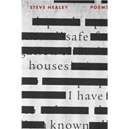 Safe Houses I Have Known 9781566895613